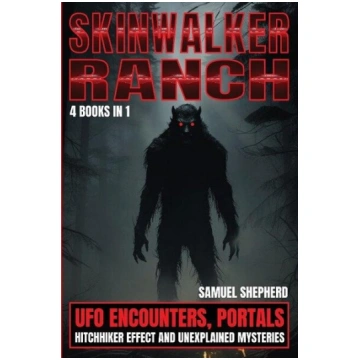 Skinwalker Ranch: UFO Encounters, Portals, Hitchhi