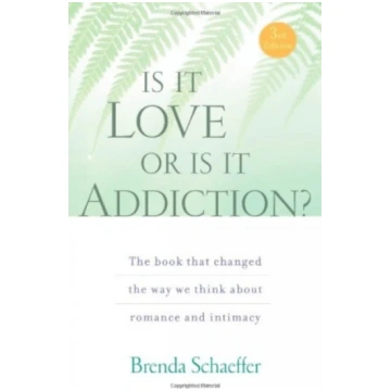 Is it Love or is it Addiction? Brenda Schaeffer