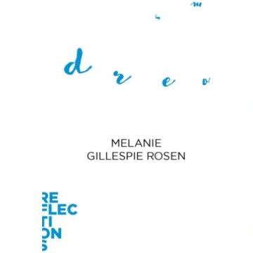 Dreams Melanie Gillespie Rosen
