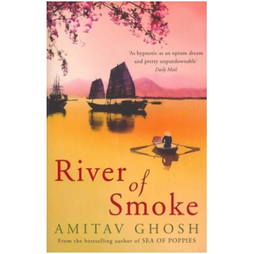 River of Smoke: Ibis Trilogy Book 2