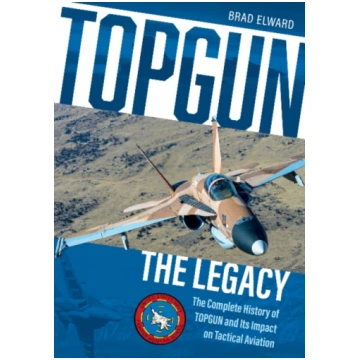 TOPGUN: The Legacy Brad Elward