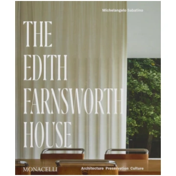 Edith Farnsworth House Michelangelo Sabatino
