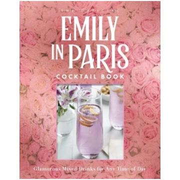 Official Emily in Paris Cocktail Book: Glamorous M