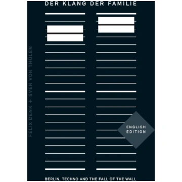 Der Klang der Familie: Berlin, Techno and the Fall