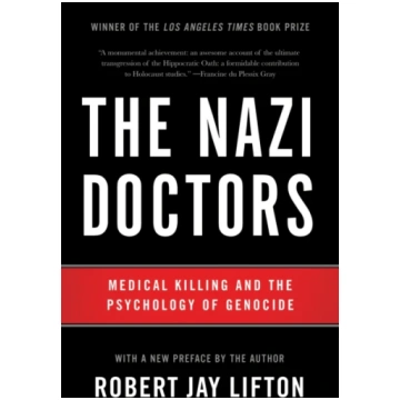 Nazi Doctors (Revised Edition) Robert Jay Lifton