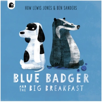 Blue Badger and the Big Breakfast JONES, HUW LEWIS