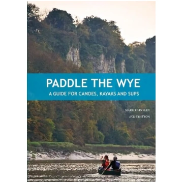 Paddle the Wye: A Guide for Canoes, Kayaks and SUP