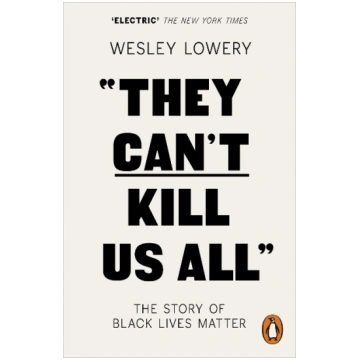 They Cant Kill Us All: The Story of Black Lives Ma