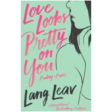 Love Looks Pretty on You Lang Leav