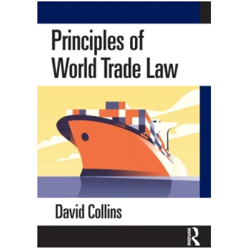 Principles of World Trade Law David Collins