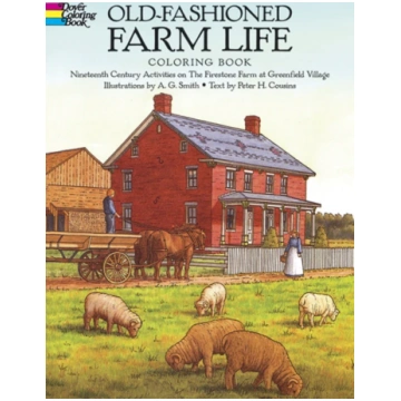 Old-Fashioned Farm Life Coloring Book: Nineteenth-