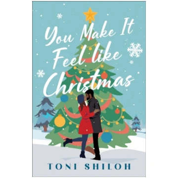 You Make It Feel like Christmas Toni Shiloh