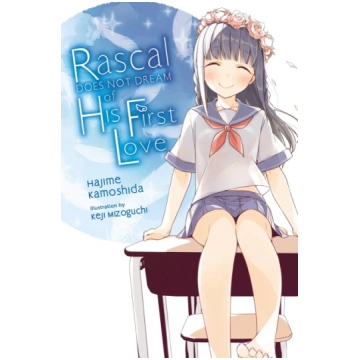 Rascal Does Not Dream of His First Love (light nov