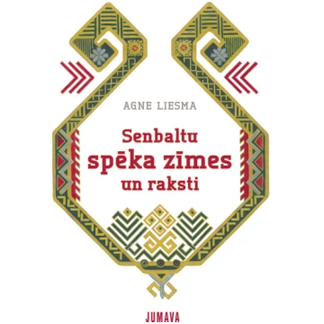 Agne Liesma “Senbaltu spēka zīmes un raksti”