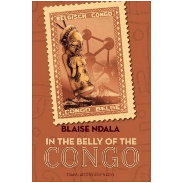 In the Belly of the Congo: A Novel, In the Belly o