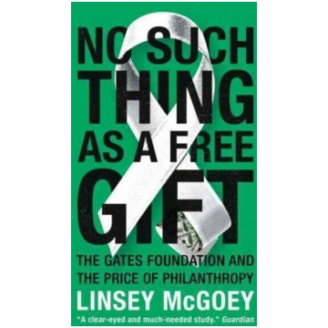 No Such Thing as a Free Gift: The Gates Foundation