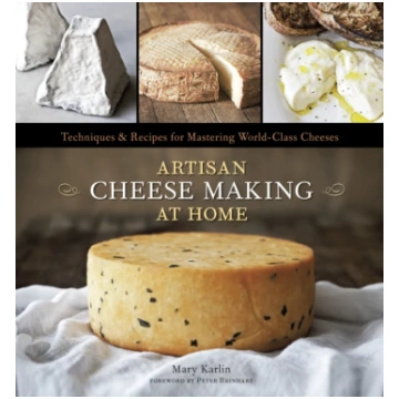 Artisan Cheese Making at Home Mary Karlin