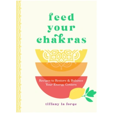 Feed Your Chakras Tiffany La Forge