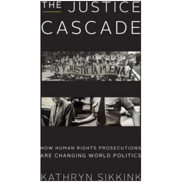 Justice Cascade Kathryn Sikkink