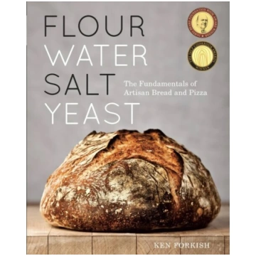 Flour Water Salt Yeast: The Fundamentals of Artisa