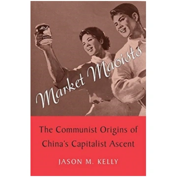 Market Maoists Jason M. Kelly