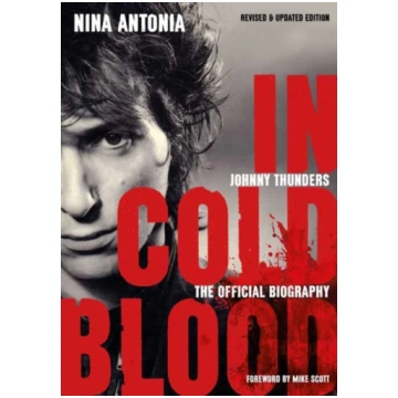 Johnny Thunders: In Cold Blood Nina Antonia