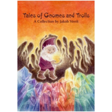 Tales of Gnomes and Trolls Jakob Streit