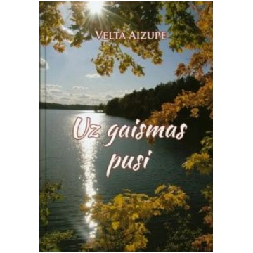 Lietots - Uz gaismas pusi - Velta Aizupe