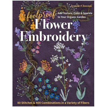 Foolproof Flower Embroidery: 80 Stitches & 400 Com