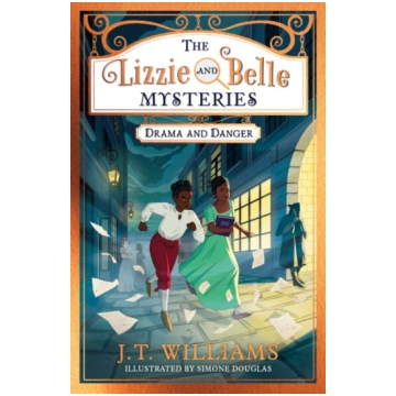 Lizzie and Belle Mysteries: Drama and Danger Joann