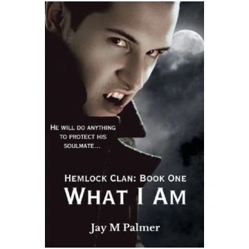 Hemlock Clan: What I Am Jay M Palmer