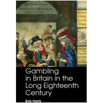 Gambling in Britain in the Long Eighteenth Century