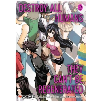 Destroy All Humans. They Cant Be Regenerated. A Ma