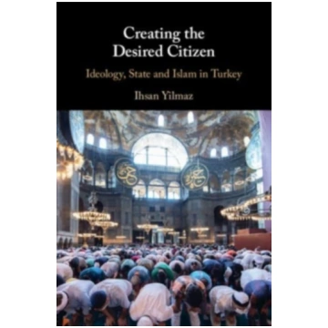 Creating the Desired Citizen Ihsan Yilmaz