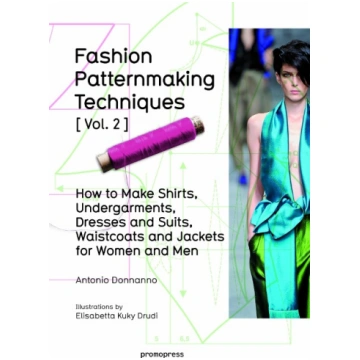 Fashion Patternmaking Techniques Vol. 2: How to Ma