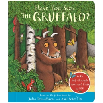 Have You Seen the Gruffalo? Julia Donaldson