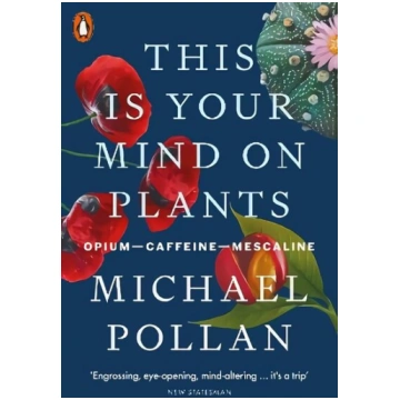 This Is Your Mind On Plants: Opium-Caffeine-Mescal