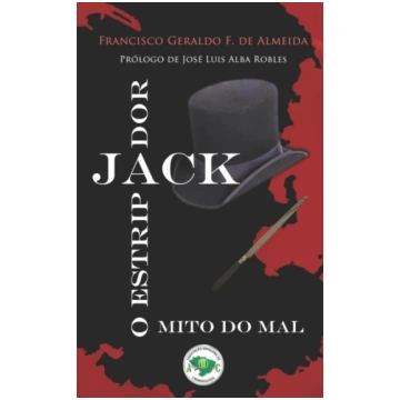 O Mito Do Mal Jack, O Estripador José Alba Robles