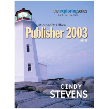 Exploring Microsoft Office Publisher 2003 Brief