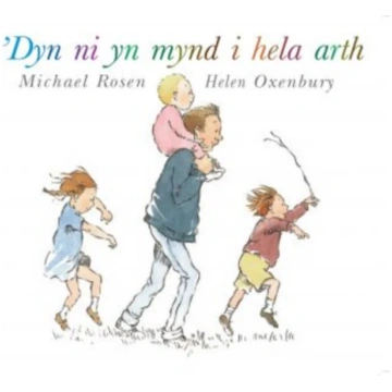 Dyn Ni yn Mynd i Hela Arth Michael Rosen