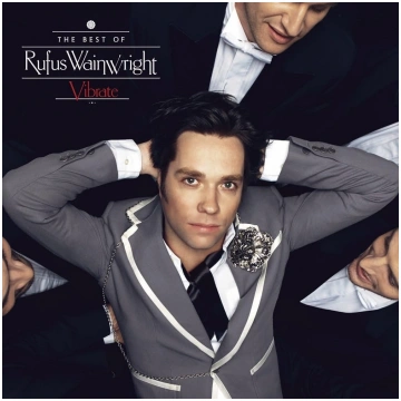 Rufus Wainwright | Vibrate / The Best Of Rufus Wai