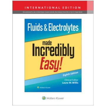 Fluids & Electrolytes Made Incredibly Easy! LWW