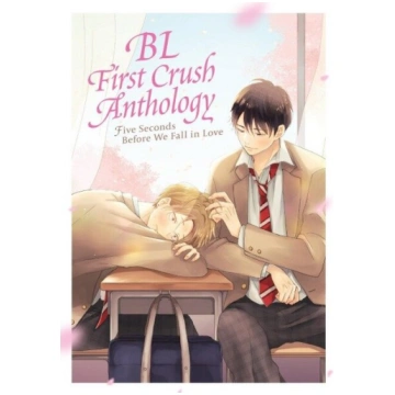 Bl First Crush Anthology: Five Seconds Before We F