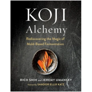 Koji Alchemy: Rediscovering the Magic of Mold-Base