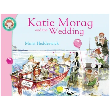 Katie Morag and the Wedding Mairi Hedderwick