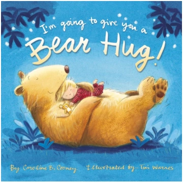 I"m Going to Give You a Bear Hug! Caroline B. Coon
