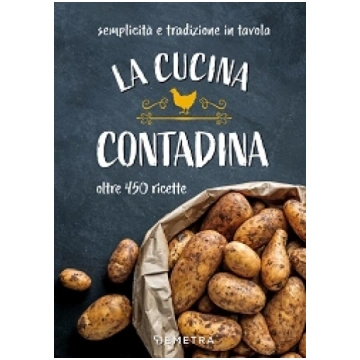 La cucina contadina - oltre 450 ricette