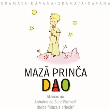 Mazā prinča DAO. Atziņas no Antuāna de Sent-Ekzipe