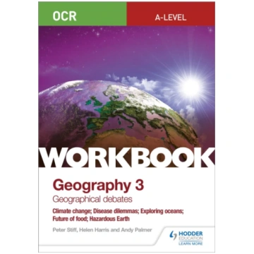 OCR A-level Geography Workbook 3: Geographical Deb