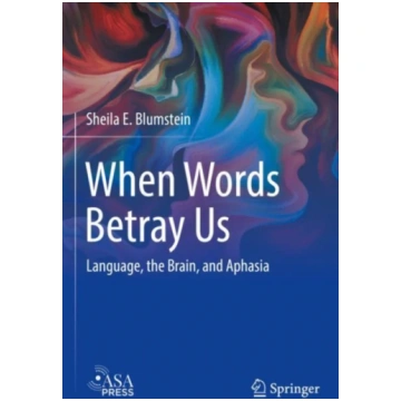 When Words Betray Us Sheila E. Blumstein